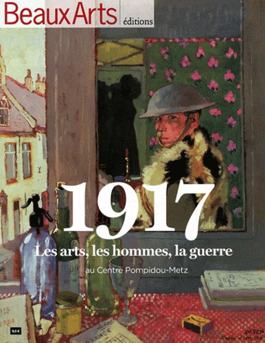 Stéphane Renault et Antje Kramer - 1917 - Les arts, les hommes, la guerre au Centre Pompidou-Metz.