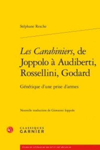 Les carabiniers, de Joppolo à Audiberti, Rossellini, Godard. Génétique d'une prise d'armes