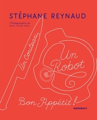 Stéphane Reynaud - Un couteau, un robot - Bon appétit !.