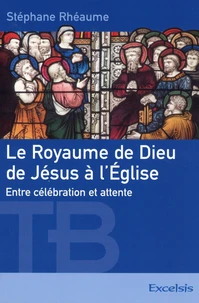 Le royaume de Dieu, de Jésus à l'Eglise