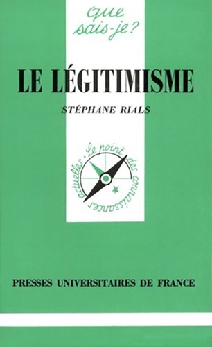 Stéphane Rials - Le Légitimisme.