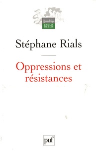 Stéphane Rials - Oppressions et résistances.