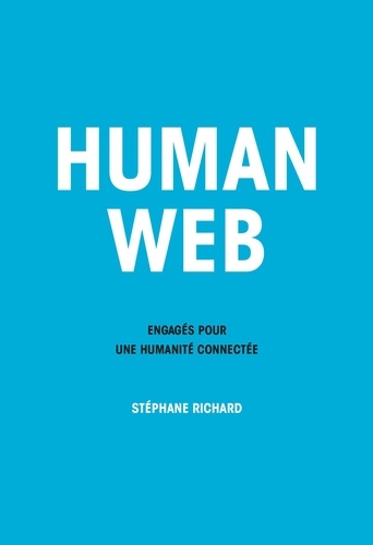 Human web. Engagés pour une humanité connectée