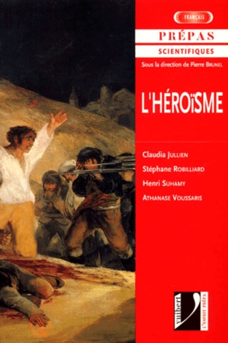 Stéphane Robilliard et Henri Suhamy - L'Heroisme. Programme Francais 2000-2002.