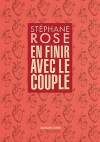 Stéphane Rose - En finir avec le couple.