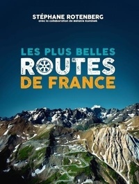 Stéphane Rotenberg - Les plus belles routes de France.