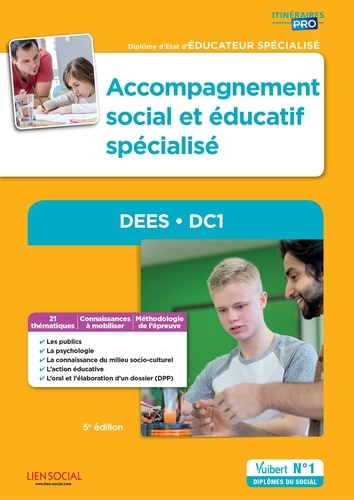 Accompagnement social et éducatif spécialisé DEES DC1. Diplôme d'Etat d'éducateur spécialisé 5e édition