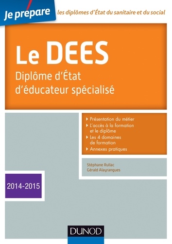 Stéphane Rullac et Gérald Alayrangues - Je prépare le DEES - Diplôme d'État d'éducateur spécialisé - Edition 2014-2015.