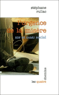 Stéphane Rullac - L'urgence de la misère - SDF et SAMU social.