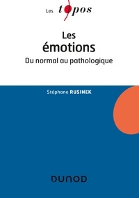 Stéphane Rusinek - Les émotions - Du normal au pathologique.