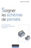 Soigner les schémas de pensée. Une approche de la restructuration cognitive