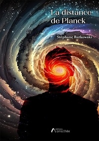 Stéphane Rutkowski - La distance de Planck.