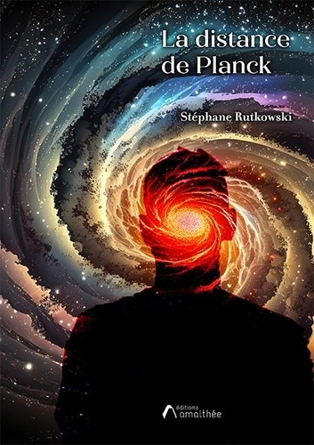 Stéphane Rutkowski - La distance de Planck.