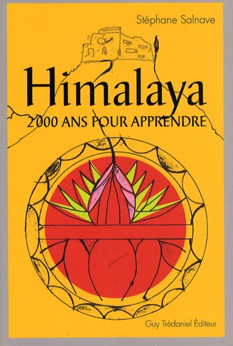 Stéphane Salnave - Himalaya - Deux mille ans pour apprendre.