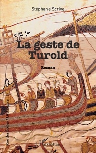 Stéphane Scrive - La geste de Turold.