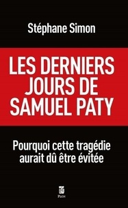 Stéphane Simon et Alexis Kebbas - Les derniers jours de Samuel Paty.