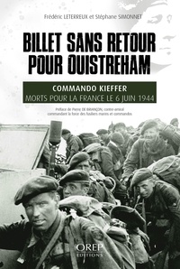 Stéphane Simonnet et Frédéric Leterreux - Billet sans retour pour Ouistréham - Commando Kieffer, morts pour la France le 6 juin 1944.