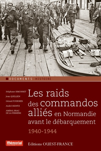 Stéphane Simonnet et Jean Quellien - Les raids des commandos alliés en Normandie avant le débarquement (1940-1944).