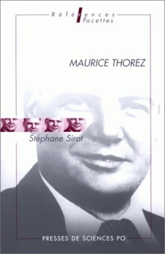 Stéphane Sirot - Maurice Thorez.