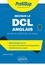 Réussir le DCL anglais. Diplôme de compétence en langue