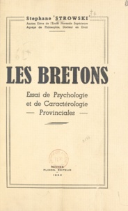 Stéphane Strowski - Les Bretons - Essai de psychologie et de caractérologie provinciales.