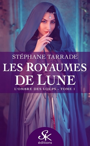 Les royaumes de lune Tome 1 L'ombre des loups