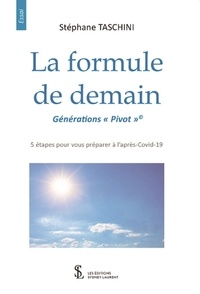 Stéphane Taschini - La formule de demain générations "pivot" - 5 étapes pour vous préparer à l'après-covid-19.