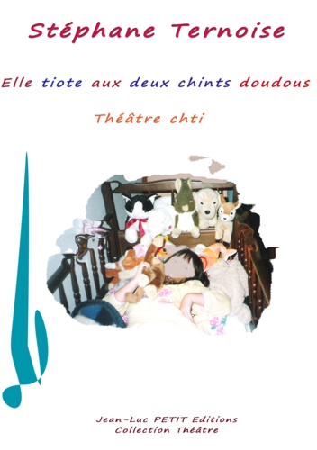 Stéphane Ternoise - Elle tiote aux deux chints doudous - Théâtre chti.