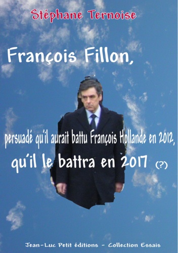 François Fillon, persuadé qu'il aurait battu François Hollande en 2012, qu'il le battra en 2017. Première édition octobre 2012