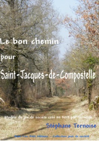 Stéphane Ternoise - Le bon chemin pour Saint-Jacques-de-Compostelle - Modèle du jeu de société créé en 2013 par Ternoise.