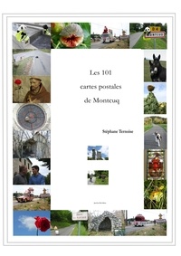 Stéphane Ternoise - Les 101 cartes postales de Montcuq.