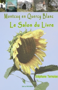 Stéphane Ternoise - Montcuq en Quercy Blanc Le salon du livre.