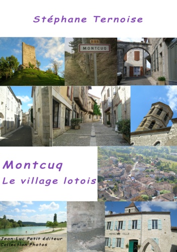 Montcuq, le village lotois. Premier ebook français à grande diffusion sur une ville