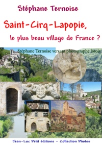 Stéphane Ternoise - Saint-Cirq-Lapopie, le plus beau village de France ? - Stéphane Ternoise versant photographe lotois.