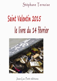 Stéphane Ternoise - Saint Valentin 2015, le livre du samedi 14 février.