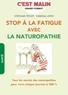 Stéphane Tétart et Vanessa Lopez - Stop à la fatigue avec la naturopathie.