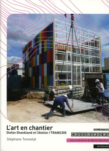 Stéphane Tonnelat - L'art en chantier - Stefan Shankland et l'Atelier/TRANS305.