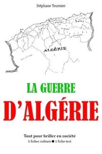 Stéphane Tournier - La Guerre d'Algérie.