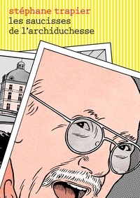 Stéphane Trapier - Les saucisses de l'archiduchesse.