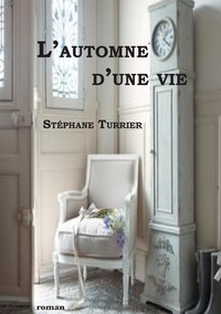 Stéphane Turrier - L´automne d'une vie.