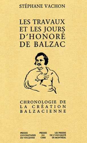 Stéphane Vachon - Les travaux et les jours d'Honoré de Balzac.