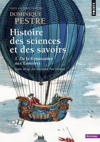 Stéphane Van Damme - Histoire des sciences et des savoirs - Tome 1, De la Renaissance aux Lumières.