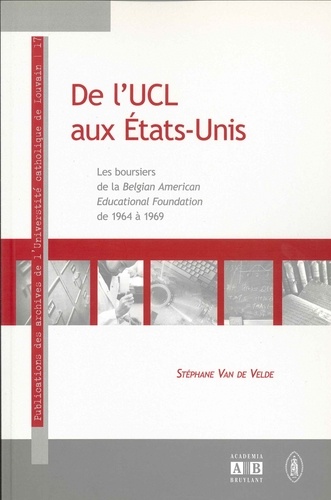 De l'UCL aux Etats-Unis. Les boursiers de la BAEF de 1964 à 1969