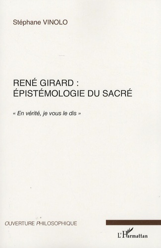 René Girard : épistémologie du sacré. "En vérité, je vous le dis"