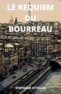 Real books pdf téléchargement gratuit Le Requiem du bourreau par Stéphane Vitiello