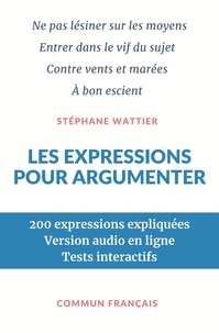 Stéphane Wattier - Les expressions pour argumenter.