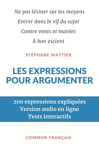  Stéphane Wattier - Les expressions pour argumenter.