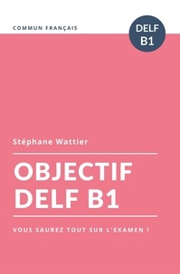  Stéphane Wattier - Objectif DELF B1.