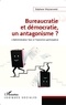 Stéphane Wojnarowski - Bureaucratie et démocratie, un antagonisme ? - L'administration face à l'injonction participative.
