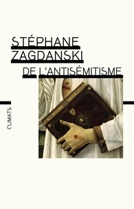 Stéphane Zagdanski - De l'antisémitisme.